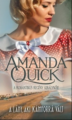 Amanda Quick-A lány, aki kámforrá vált 