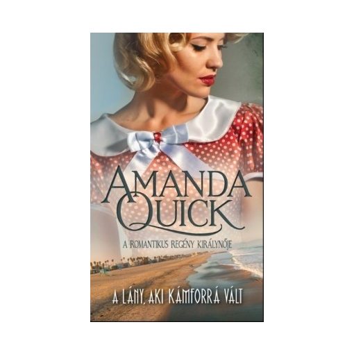 Amanda Quick-A lány, aki kámforrá vált 