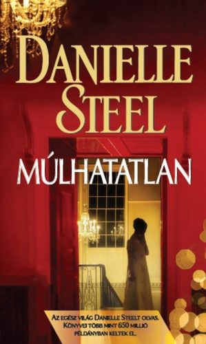 Danielle Steel - Múlhatatlan 