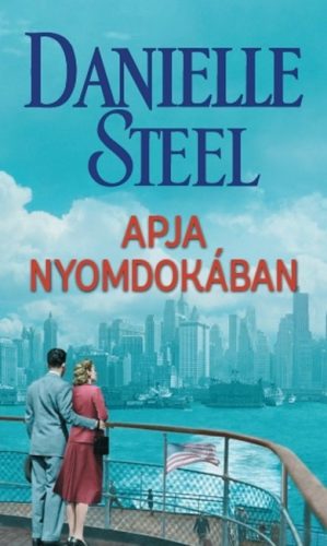 Danielle Steel - Apja nyomdokában 