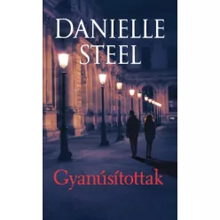 Gyanúsítottak - Danielle Steel (már nem kötött áras) 