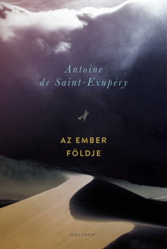 Antoine De Saint-Exupéry - Az ember földje 