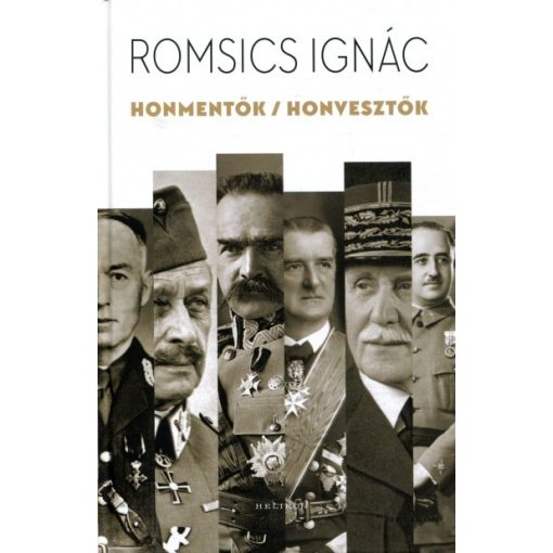 Romsics Ignác - Honmentők / honvesztők
