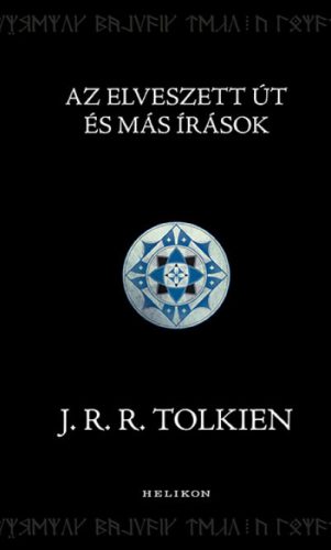 J. R. R. Tolkien - Az Elveszett Út és más írások