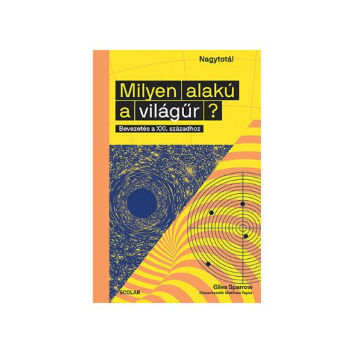 Giles Sparrow - Milyen alakú a világűr? 
