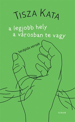 Tisza Kata - A legjobb hely a városban te vagy 