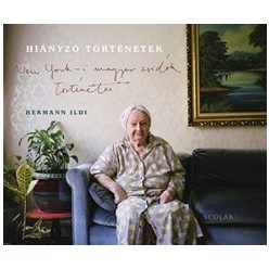   Hermann Ildikó - Hiányzó történetek - New York-i magyar zsidók történetei 