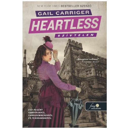 Gail Carriger - Szívtelen / Heartless (új példány)