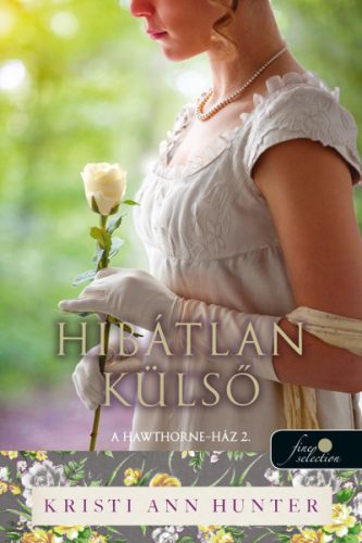 Kristi Ann Hunter - Hibátlan külső - A Hawthorne-Ház 2.