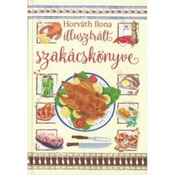 Horváth Ilona illusztrált szakácskönyve 