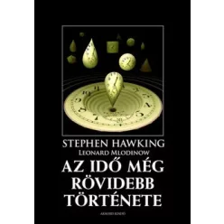   Stephen W. Hawking és Leonard Mlodinow - Az idő még rövidebb története