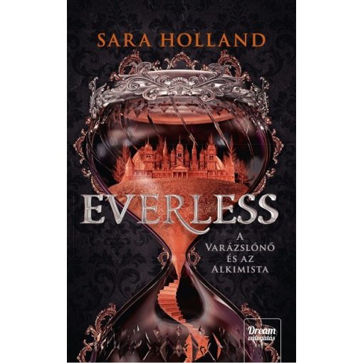 Sara Holland - Everless - A varázslónő és az alkimista - Everless 1. 