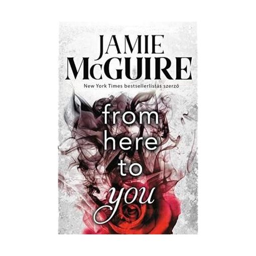 Jamie McGuire - From Here to You - Perzselő menedék (új példány)