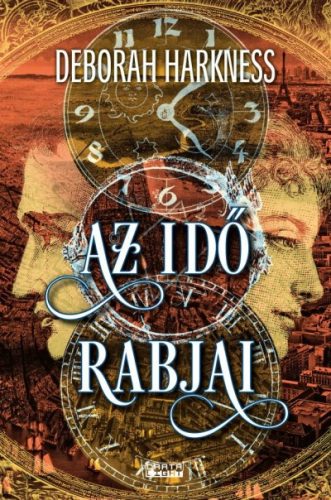 Deborah Harkness -  Az idő rabjai 