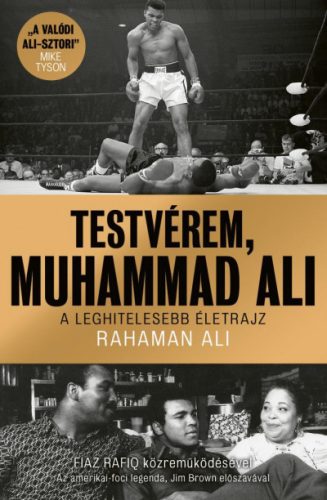 Rahaman Ali - Testvérem, Muhammad Ali - A leghitelesebb életrajz 