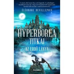 Hyperborea titkai - Az erdő lánya - Éléonore Devillepoix