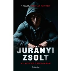 Az alvilág zsoldjában - Jurányi Zsolt