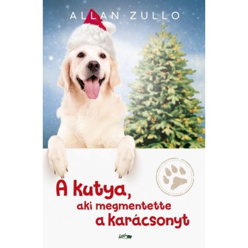 Allan Zullo - A kutya, aki megmentette a karácsonyt (új példány)