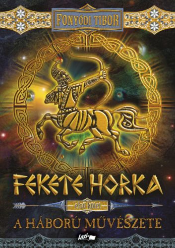 Fonyódi Tibor - Fekete Horka I. - A háború művészete