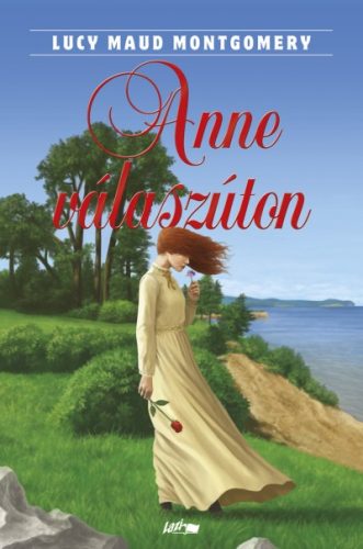 Lucy Maud Montgomery - Anne válaszúton