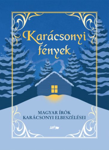 Karácsonyi fények - Magyar írók karácsonyi elbeszélései