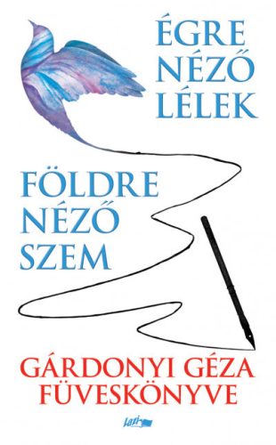 Földre néző szem - Égre néző lélek - Gárdonyi Géza füveskönyve - Gárdonyi Géza