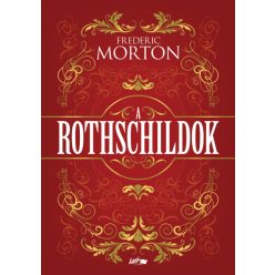 A Rothschildok - Egy család története - Frederic Morton