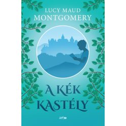 A kék kastély - Lucy Maud Montgomery A kék kastély - Lucy Maud Montgomery