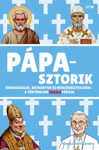 Pápasztorik - Érdekességek, botrányok és miniönéletrajzok (kötött áras)