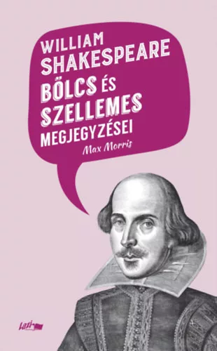 William Shakespeare bölcs és szellemes megjegyzései (kötött áras) 