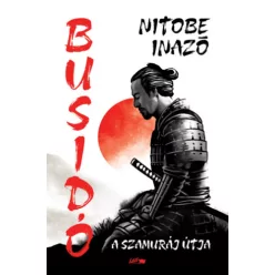Busidó - A szamuráj útja - Nitobe, Inazo 