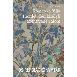   Romeo és Júlia. Hamlet, dán királyfi. Szentivánéji álom - Diákkönyvtár