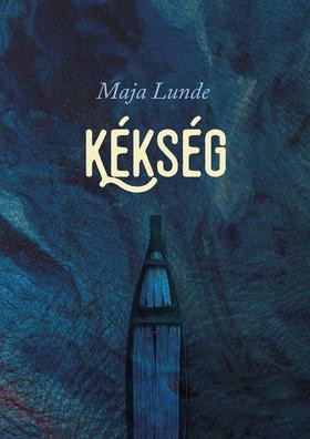 Maja Lunde - Kékség 