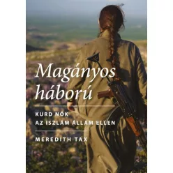   Meredith Tax - Magányos háború - Kurd nők az Iszlám Állam ellen