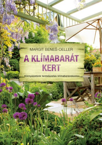 Margit Benes-Oeller - A klímabarát kert 