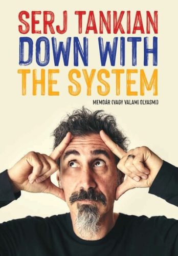 Down With The System - Memoár (vagy valami olyasmi) - Serj Tankian (kötött áras) 