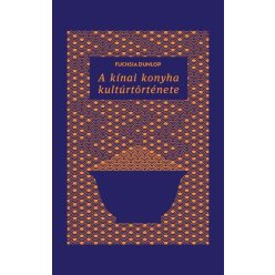   A kínai konyha kultúrtörténete - Fuchsia Dunlop (kötött áras) 