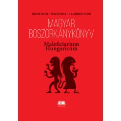   Magyar boszorkánykönyv - Maleficiarium Hungaricum - Magyar Zoltán (kötött áras) 