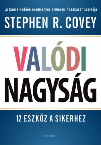 Stephen R. Covey - Valódi nagyság 