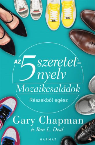 Gary Chapman és Ron L. Deal - Az 5 szeretetnyelv - Mozaikcsaládok