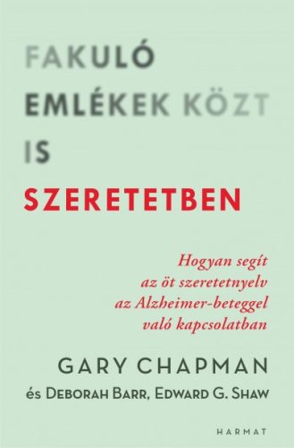 Deborah Barr, Gary Chapman és Ed Shaw - Fakuló emlékek közt is szeretetben