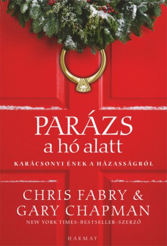 Gary Chapman és Chris Fabry - Parázs a hó alatt - Karácsonyi ének a házasságról