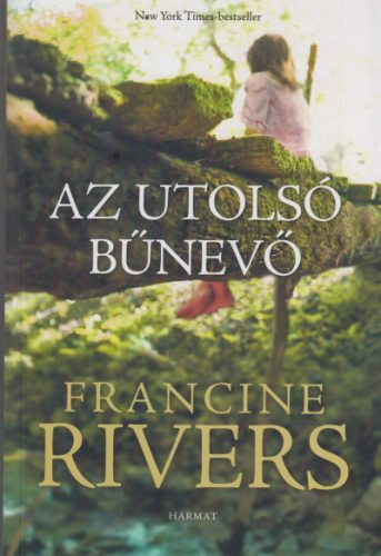 Francine Rivers - Az utolsó bűnevő