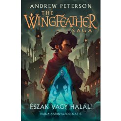  Andrew Peterson - Észak vagy halál! - Hajnalszárnya-sorozat 2.