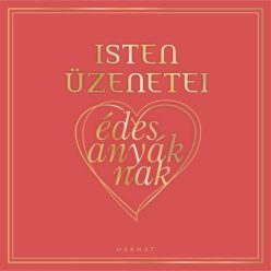 Isten üzenetei édesanyáknak