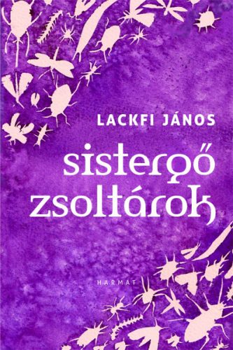 Lackfi János - Sistergő zsoltárok