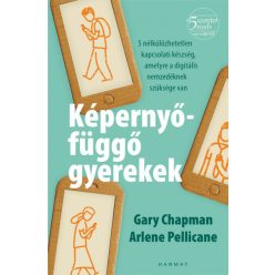   Gary Chapman  - Arlene Pellicane - Képernyőfüggő gyerekek