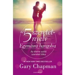 Gary Chapman-Az 5 szeretetnyelv - Egymásra hangolva