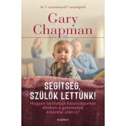 Segítség, szülők lettünk! - Gary Chapman