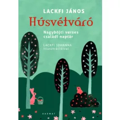   Húsvétváró - Nagyböjti verses családi naptár - Lackfi János (kötött áras) 